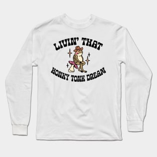 Honky Tonk Dream Long Sleeve T-Shirt